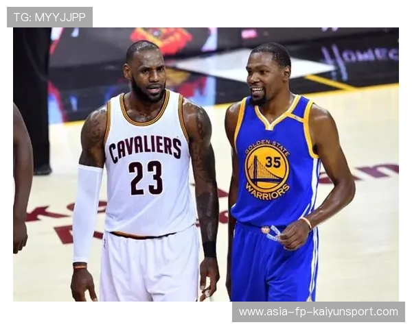 史诗对决：詹姆斯与杜兰特的巅峰对决回顾！，詹姆斯和杜兰特一队会怎么样